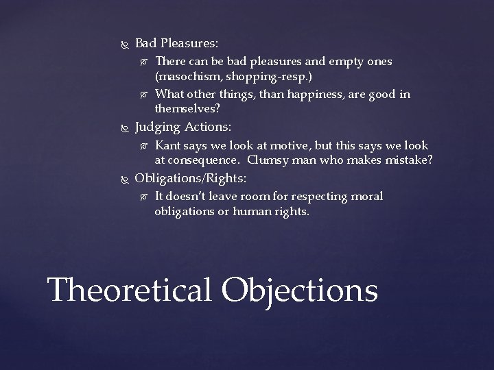  Bad Pleasures: Judging Actions: There can be bad pleasures and empty ones (masochism,