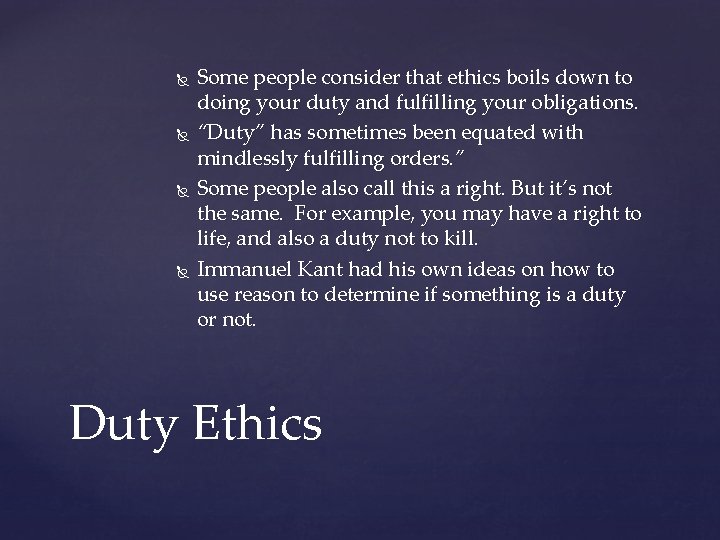  Some people consider that ethics boils down to doing your duty and fulfilling