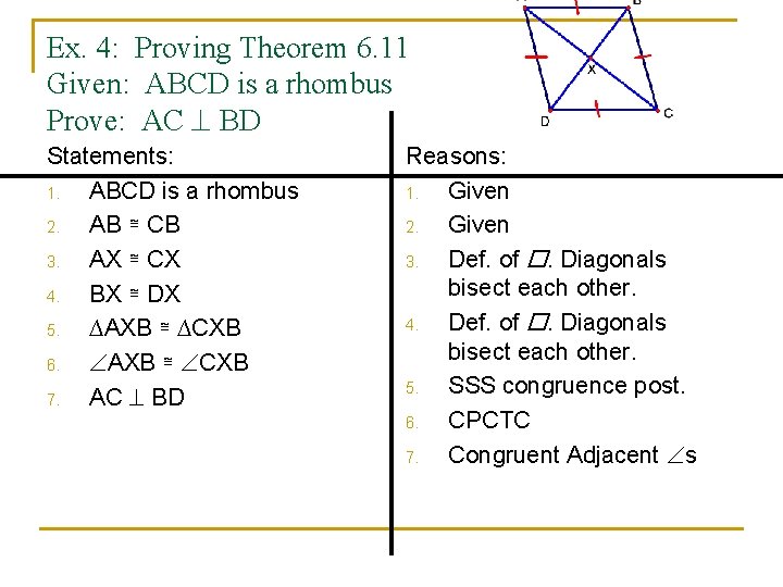 Ex. 4: Proving Theorem 6. 11 Given: ABCD is a rhombus Prove: AC BD