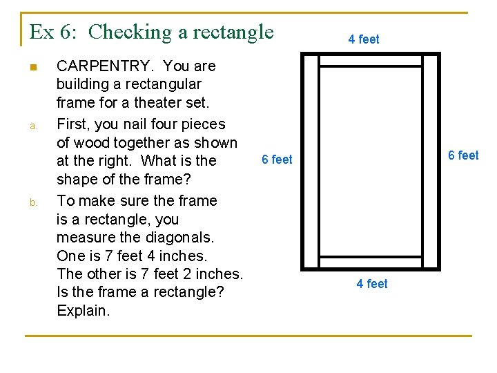 Ex 6: Checking a rectangle n a. b. CARPENTRY. You are building a rectangular