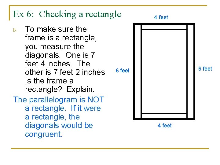 Ex 6: Checking a rectangle To make sure the frame is a rectangle, you