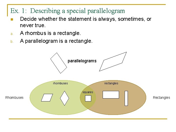 Ex. 1: Describing a special parallelogram n a. b. Decide whether the statement is