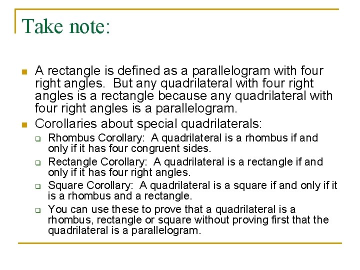 Take note: n n A rectangle is defined as a parallelogram with four right