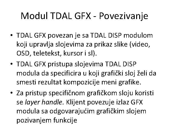 Modul TDAL GFX - Povezivanje • TDAL GFX povezan je sa TDAL DISP modulom