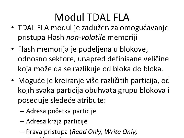 Modul TDAL FLA • TDAL FLA modul je zadužen za omogućavanje pristupa Flash non-volatile