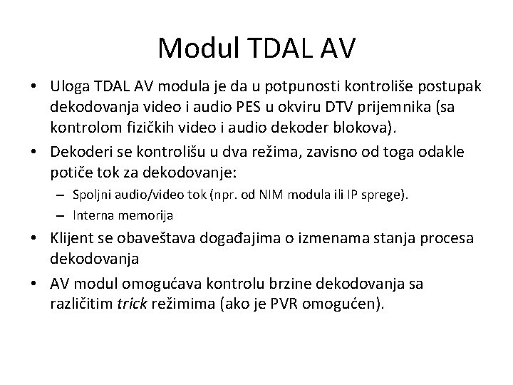 Modul TDAL AV • Uloga TDAL AV modula je da u potpunosti kontroliše postupak