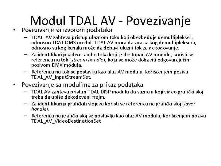 Modul TDAL AV - Povezivanje • Povezivanje sa izvorom podataka – TDAL_AV zahteva pristup