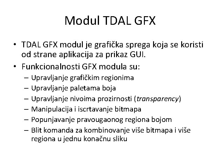 Modul TDAL GFX • TDAL GFX modul je grafička sprega koja se koristi od