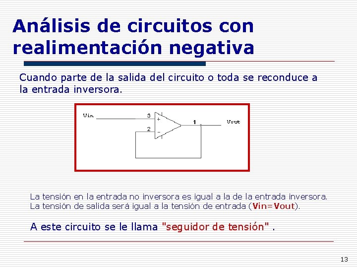 Análisis de circuitos con realimentación negativa Cuando parte de la salida del circuito o