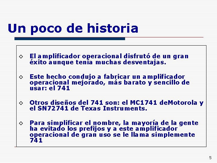 Un poco de historia ◊ El amplificador operacional disfrutó de un gran éxito aunque