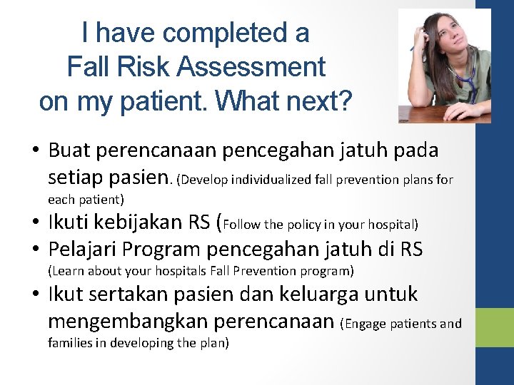 I have completed a Fall Risk Assessment on my patient. What next? • Buat