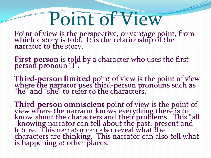 Point of View Point of view is the perspective, or vantage point, from which Point of View Point of view is the perspective, or vantage point, from which