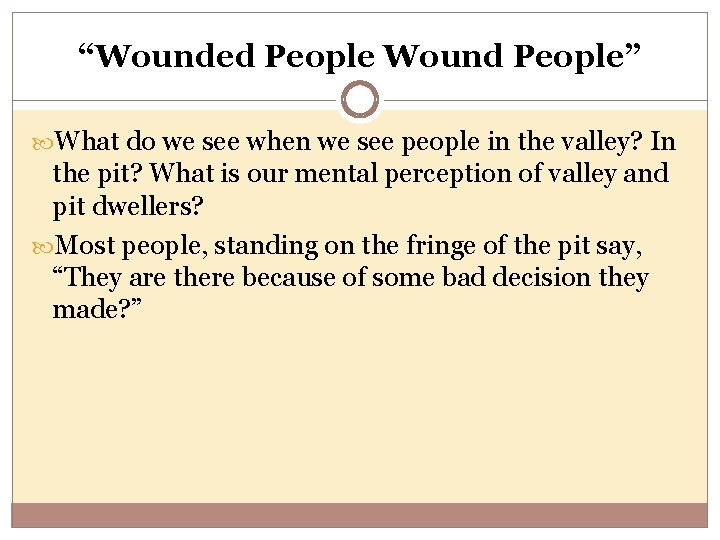 “Wounded People Wound People” What do we see when we see people in the
