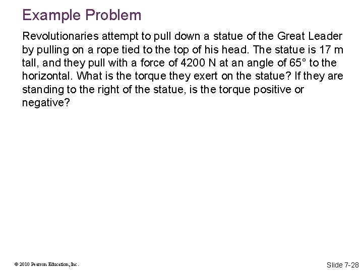 Example Problem Revolutionaries attempt to pull down a statue of the Great Leader by