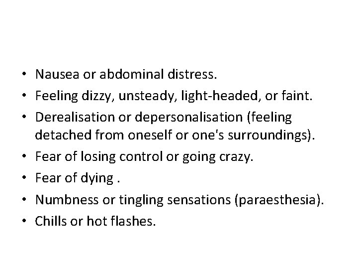• Nausea or abdominal distress. • Feeling dizzy, unsteady, light-headed, or faint. • • Nausea or abdominal distress. • Feeling dizzy, unsteady, light-headed, or faint. •