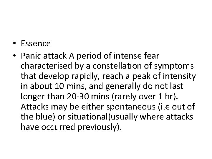 • Essence • Panic attack A period of intense fear characterised by a • Essence • Panic attack A period of intense fear characterised by a