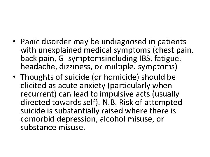 • Panic disorder may be undiagnosed in patients with unexplained medical symptoms (chest • Panic disorder may be undiagnosed in patients with unexplained medical symptoms (chest