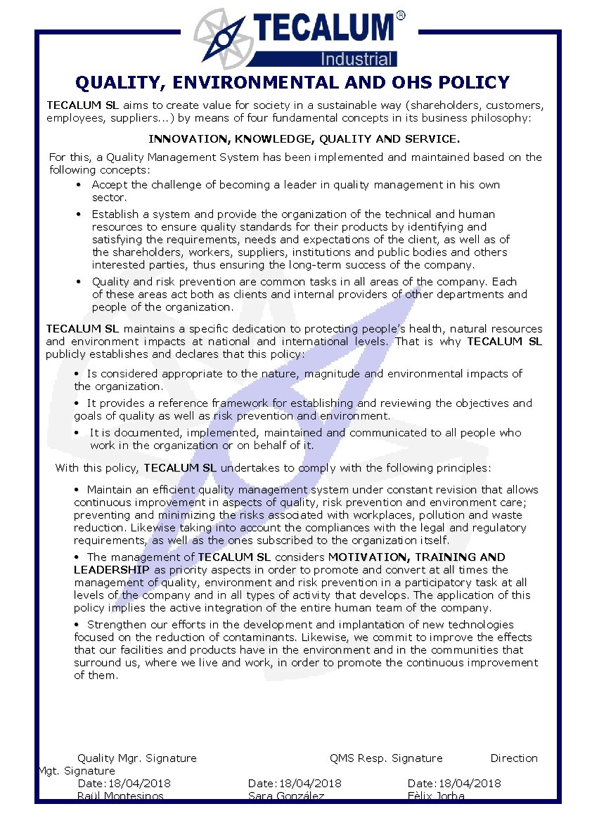QUALITY, ENVIRONMENTAL AND OHS POLICY TECALUM SL aims to create value for society in QUALITY, ENVIRONMENTAL AND OHS POLICY TECALUM SL aims to create value for society in