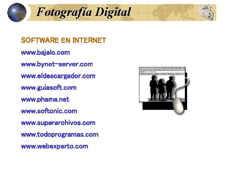 Fotografía Digital SOFTWARE EN INTERNET www. bajalo. com www. bynet-server. com www. eldescargador. com