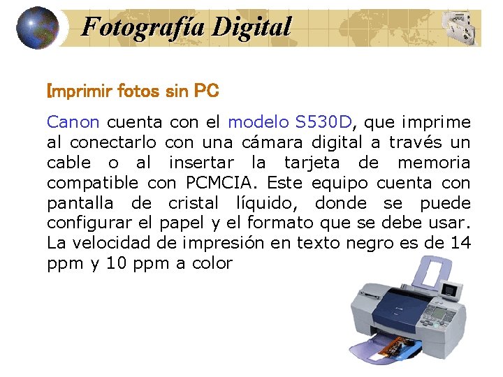 Fotografía Digital Imprimir fotos sin PC Canon cuenta con el modelo S 530 D,