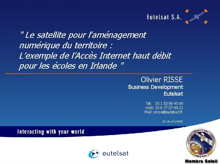 " Le satellite pour l'aménagement numérique du territoire : L’exemple de l’Accès Internet haut