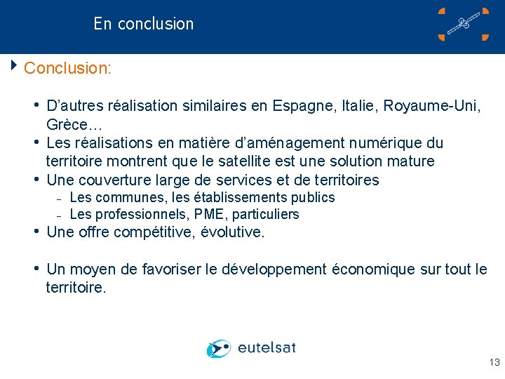 En conclusion 4 Conclusion: i D’autres réalisation similaires en Espagne, Italie, Royaume-Uni, Grèce… i