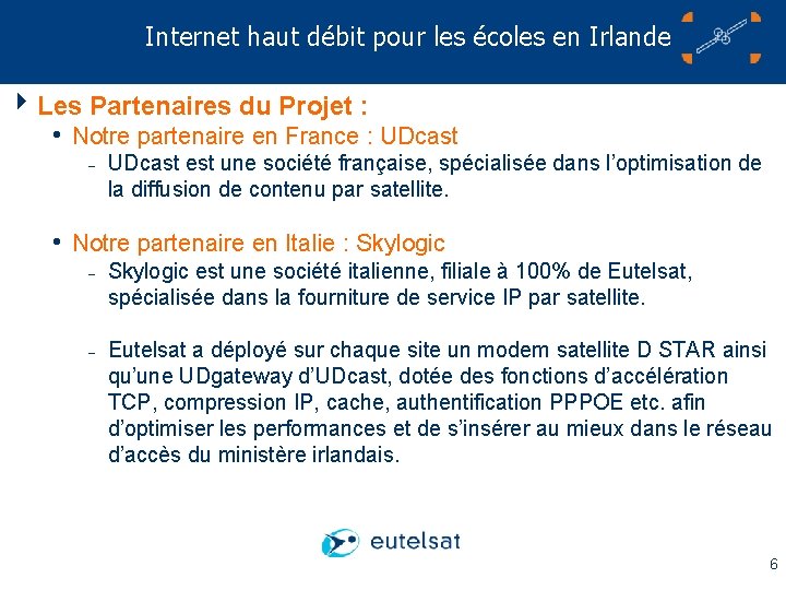 Internet haut débit pour les écoles en Irlande 4 Les Partenaires du Projet :