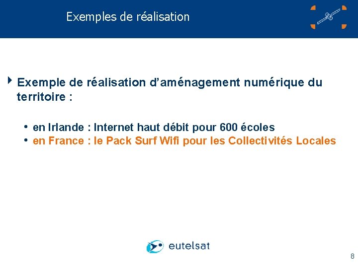 Exemples de réalisation 4 Exemple de réalisation d’aménagement numérique du territoire : i en