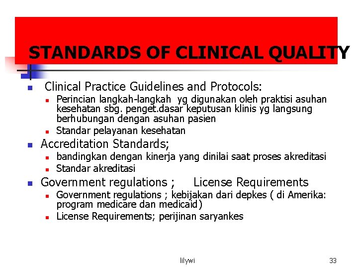 STANDARDS OF CLINICAL QUALITY n Clinical Practice Guidelines and Protocols: n n n Accreditation