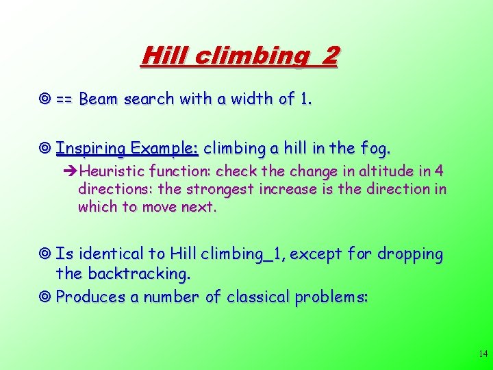 Hill climbing_2 ¥ == Beam search with a width of 1. ¥ Inspiring Example: