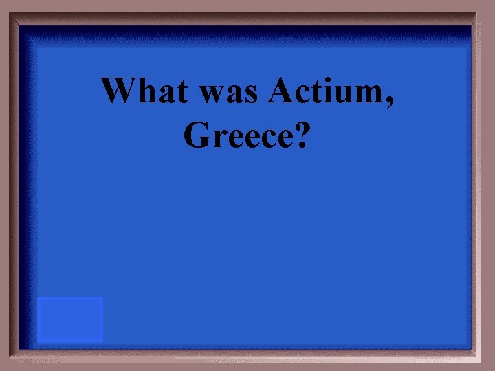 What was Actium, Greece? 