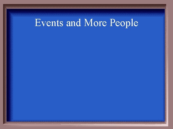 Events and More People 