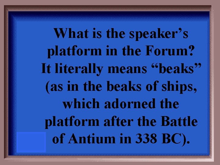 What is the speaker’s platform in the Forum? It literally means “beaks” (as in