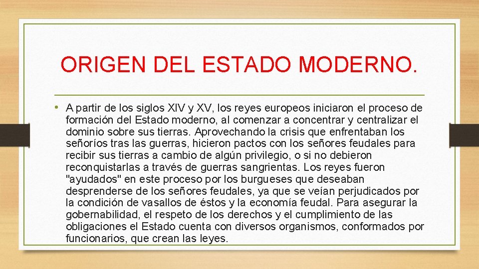ORIGEN DEL ESTADO MODERNO. • A partir de los siglos XIV y XV, los