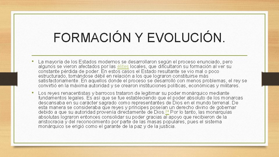 FORMACIÓN Y EVOLUCIÓN. • La mayoría de los Estados modernos se desarrollaron según el