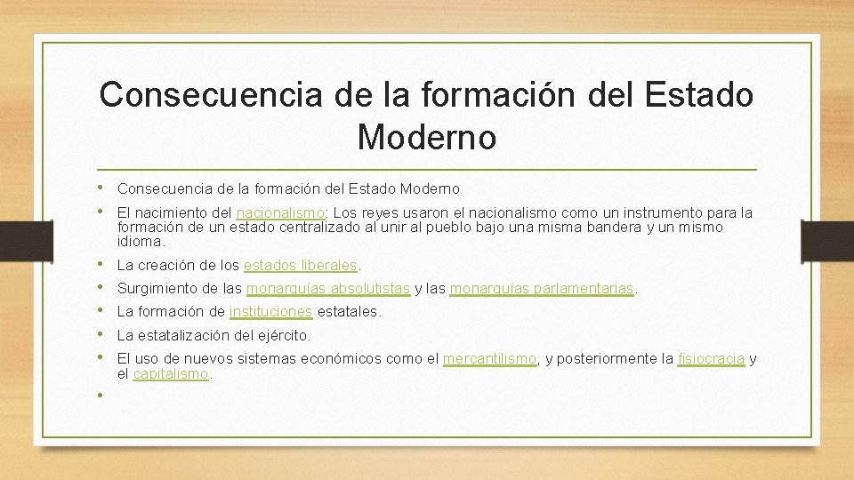 Consecuencia de la formación del Estado Moderno • El nacimiento del nacionalismo: Los reyes