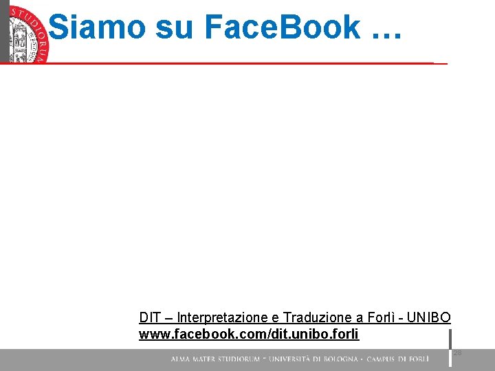 Siamo su Face. Book … DIT – Interpretazione e Traduzione a Forlì - UNIBO