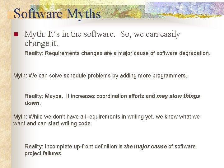 Software Myths n Myth: It’s in the software. So, we can easily change it. Software Myths n Myth: It’s in the software. So, we can easily change it.