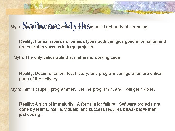 Software Myths Myth: I can’t tell you how well we are doing until I Software Myths Myth: I can’t tell you how well we are doing until I