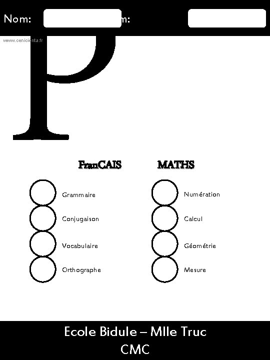 P Nom: Prénom: www. cenicienta. fr Fran. CAIS 16/08/2015 MATHS Grammaire Numération Conjugaison Calcul