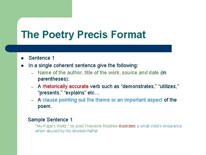 The Poetry Precis Format l l Sentence 1 In a single coherent sentence give