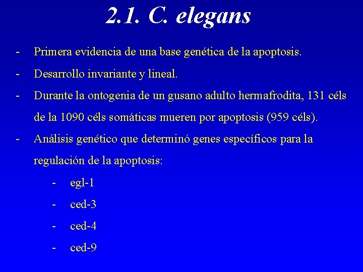 2. 1. C. elegans - Primera evidencia de una base genética de la apoptosis.