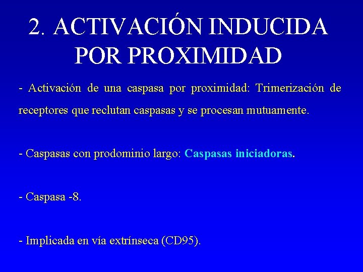 2. ACTIVACIÓN INDUCIDA POR PROXIMIDAD - Activación de una caspasa por proximidad: Trimerización de