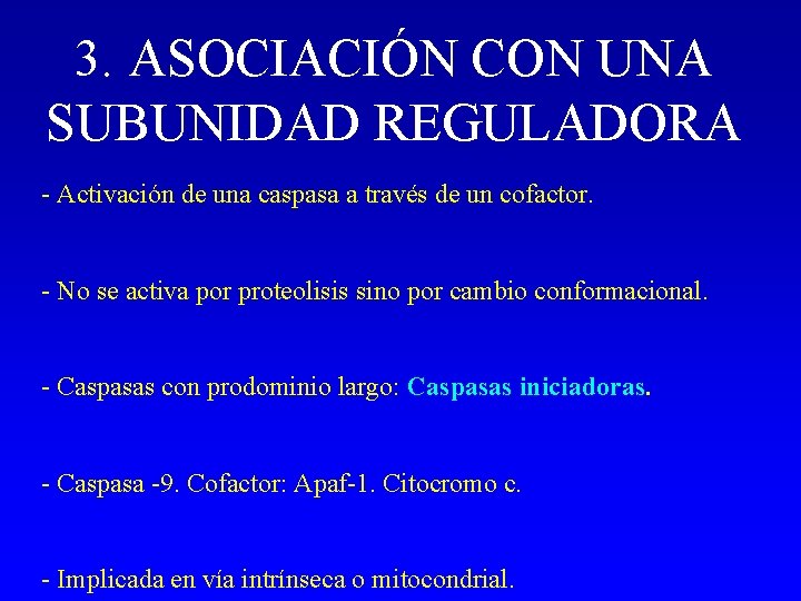 3. ASOCIACIÓN CON UNA SUBUNIDAD REGULADORA - Activación de una caspasa a través de