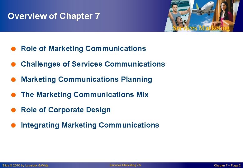 Overview of Chapter 7 Services Marketing = Role of Marketing Communications = Challenges of