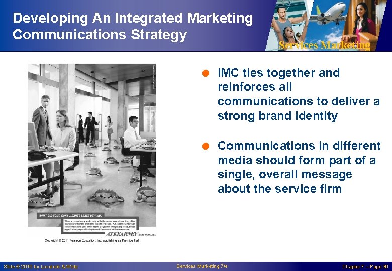 Developing An Integrated Marketing Communications Strategy Services Marketing = IMC ties together and reinforces