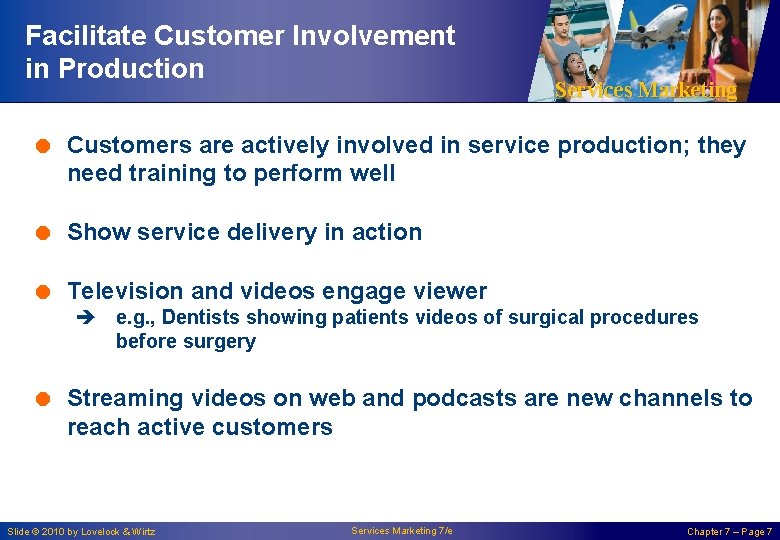 Facilitate Customer Involvement in Production Services Marketing = Customers are actively involved in service