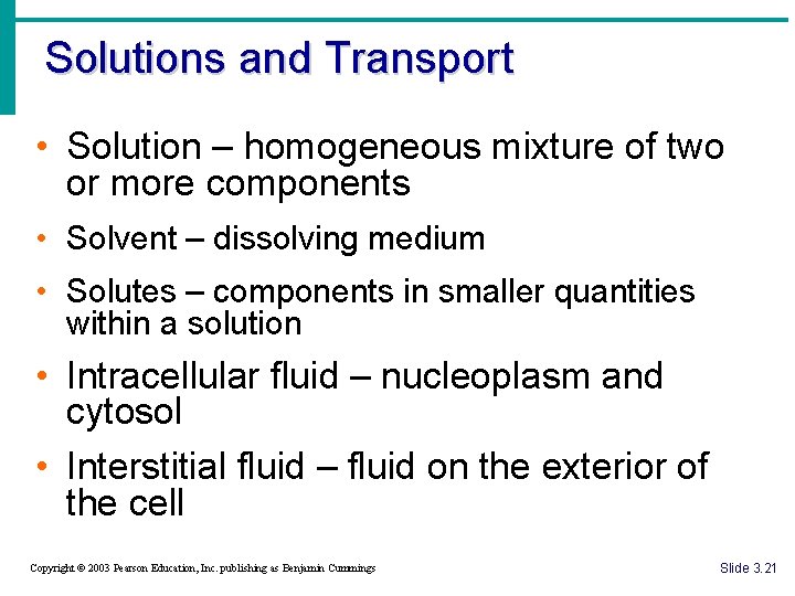 Solutions and Transport • Solution – homogeneous mixture of two or more components •