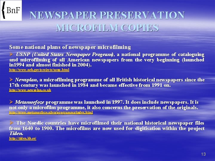 NEWSPAPER PRESERVATION MICROFILM COPIES Some national plans of newspaper microfilming Ø USNP (United States