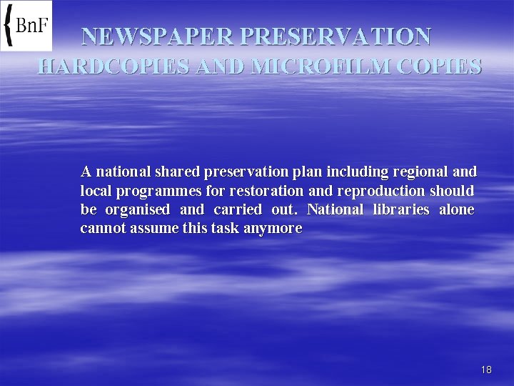 NEWSPAPER PRESERVATION HARDCOPIES AND MICROFILM COPIES A national shared preservation plan including regional and